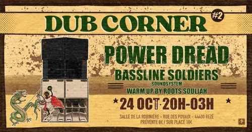 Dub Corner #2 // Bassline Soldiers Sound System, Power Dread