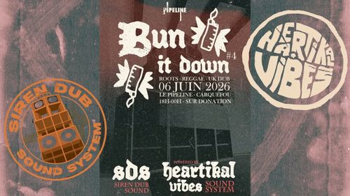 Bun It Down #4 // Heartikal Vibes & Siren Dub Sound
