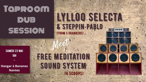 Taproom Dub Session // Lylloq Selecta meet Free Meditation Sound System 