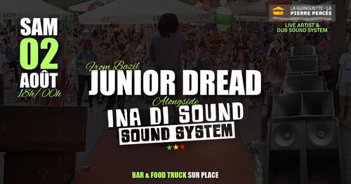 Junior Dread 🇧🇷 // Ina Di Sound 🇫🇷