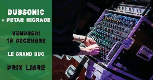 Dubsonic + Petah High Grade