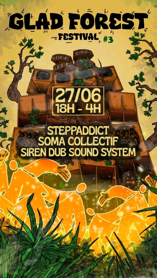 Glad Forest Festival // Steppaddict, SOMA, Siren Dub Sound System
