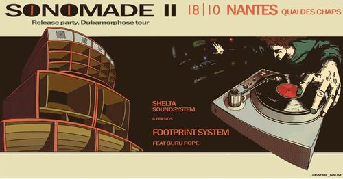 Sonomade II - Shelta invite Footprint et Guru Pope - release party Dubamorphose